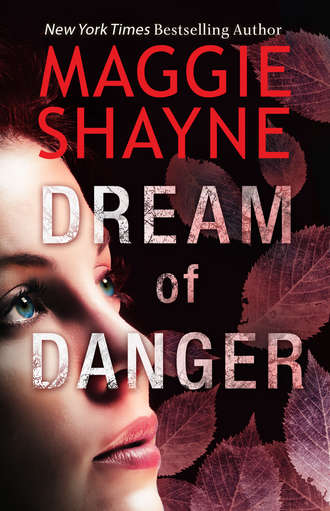 Maggie Shayne. Dream of Danger