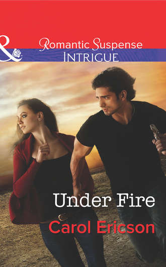 Carol  Ericson. Under Fire