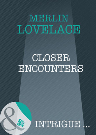 Merline  Lovelace. Closer Encounters