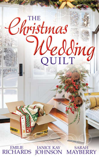 Sarah  Mayberry. The Christmas Wedding Quilt: Let It Snow / You Better Watch Out / Nine Ladies Dancing
