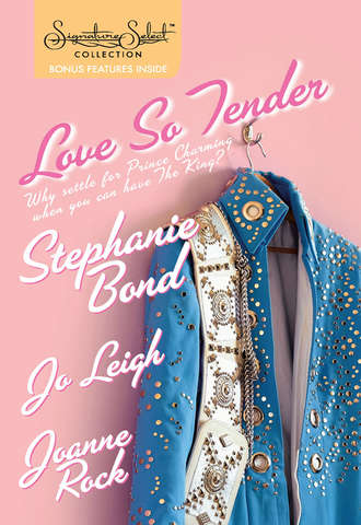 Stephanie  Bond. Love So Tender: Taking Care of Business / Play It Again, Elvis / Good Luck Charm
