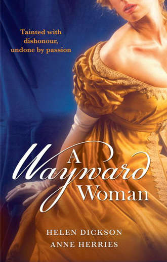 Хелен Диксон. A Wayward Woman: Diamonds, Deception and the Debutante / Fugitive Countess