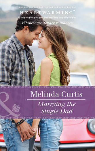 Melinda  Curtis. Marrying The Single Dad