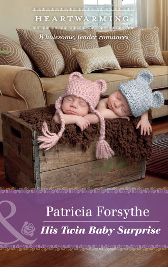 Patricia  Forsythe. His Twin Baby Surprise