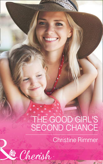 Christine  Rimmer. The Good Girl's Second Chance