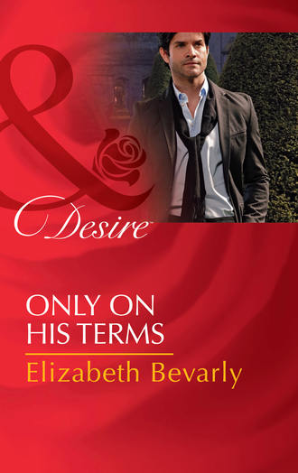 Elizabeth Bevarly. Only on His Terms