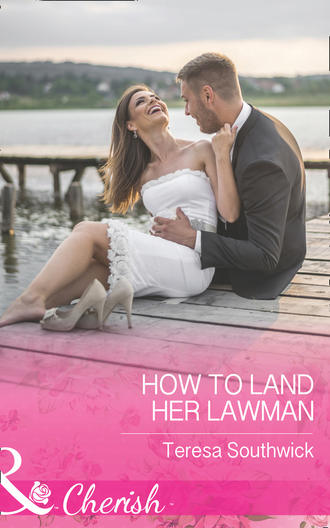 Teresa  Southwick. How To Land Her Lawman