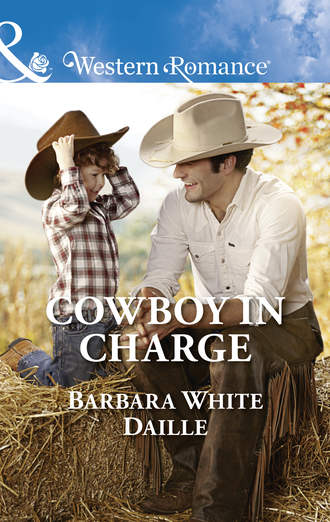 Barbara Daille White. Cowboy In Charge