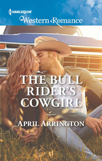 April  Arrington. The Bull Rider's Cowgirl