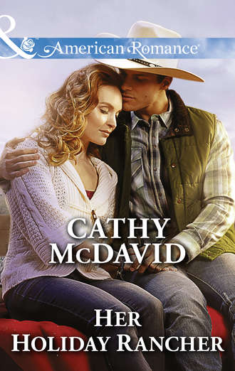 Cathy  McDavid. Her Holiday Rancher