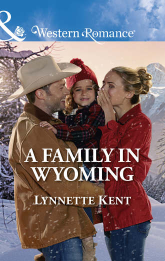 Lynnette  Kent. A Family In Wyoming