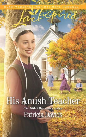 Patricia  Davids. His Amish Teacher