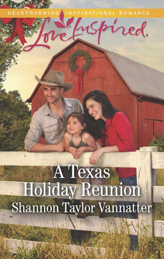 Shannon Vannatter Taylor. A Texas Holiday Reunion