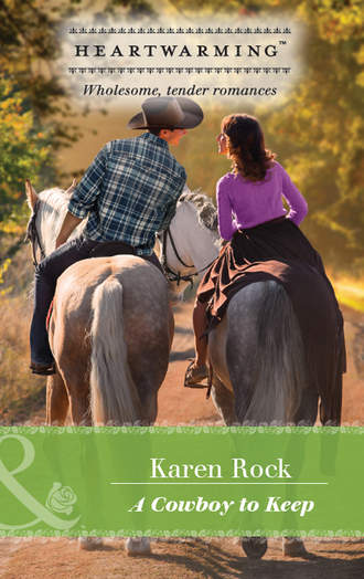 Karen  Rock. A Cowboy To Keep