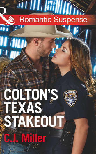 C.J.  Miller. Colton's Texas Stakeout