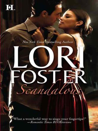 Lori Foster. Scandalous: Scandalized!