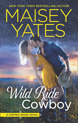 Maisey Yates. Wild Ride Cowboy