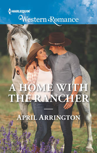 April  Arrington. A Home With The Rancher