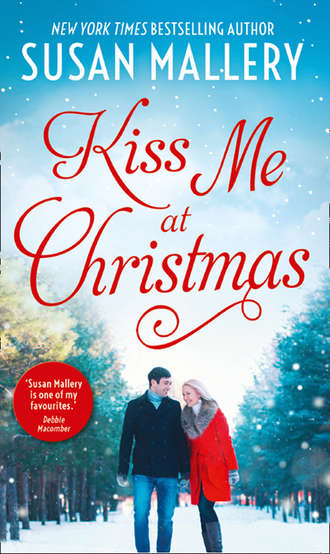 Сьюзен Мэллери. Kiss Me At Christmas: Marry Me at Christmas