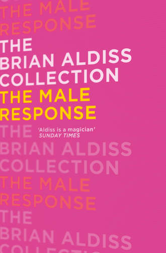 Brian  Aldiss. The Male Response