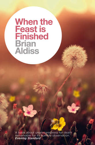 Brian  Aldiss. When the Feast is Finished