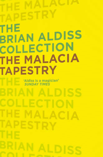 Brian  Aldiss. The Malacia Tapestry