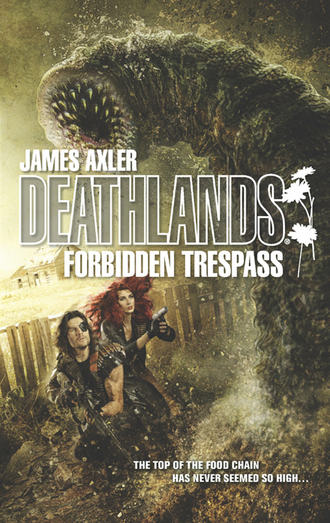 James Axler. Forbidden Trespass