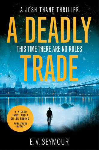 E. Seymour V.. A Deadly Trade: A gripping espionage thriller