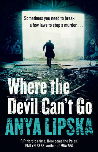 Anya  Lipska. Where the Devil Can’t Go
