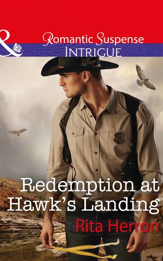 Rita  Herron. Redemption At Hawk's Landing