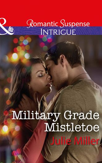 Julie  Miller. Military Grade Mistletoe