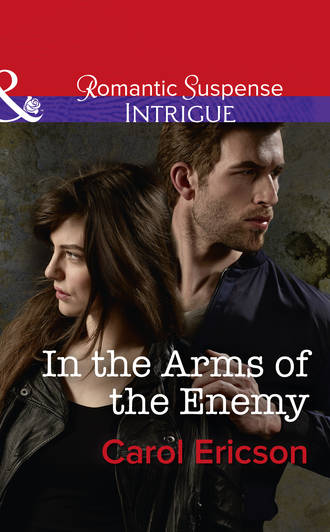 Carol  Ericson. In The Arms Of The Enemy