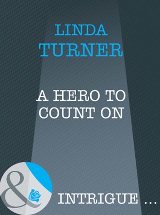 Linda  Turner. A Hero To Count On