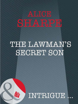 Alice  Sharpe. The Lawman's Secret Son