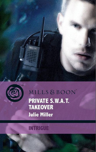 Julie  Miller. Private S.W.A.T. Takeover