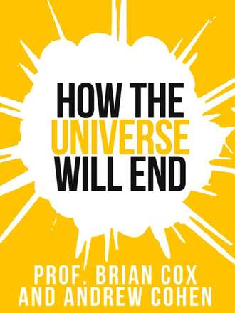 Professor Cox Brian. Prof. Brian Cox’s How The Universe Will End