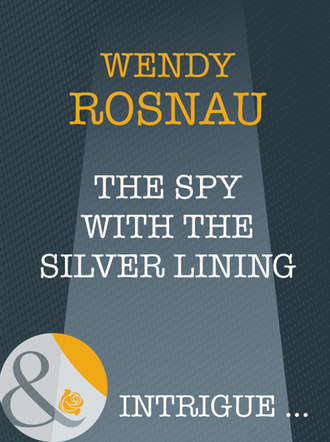 Wendy  Rosnau. The Spy With The Silver Lining