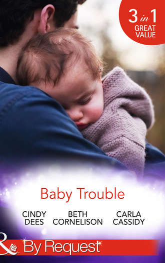 Cindy  Dees. Baby Trouble: The Spy's Secret Family
