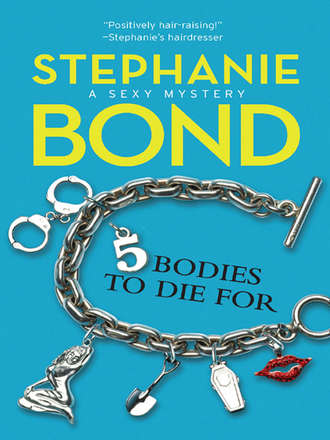 Stephanie  Bond. 5 Bodies To Die For