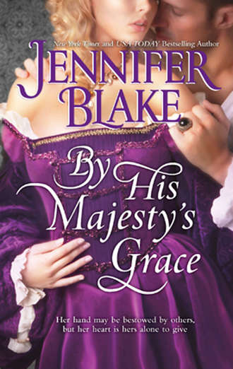 Jennifer  Blake. By His Majesty's Grace