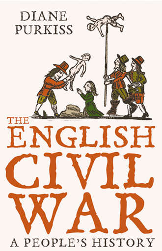 Diane  Purkiss. The English Civil War: A People’s History