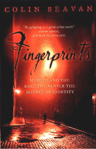 Colin  Beavan. Fingerprints: Murder and the Race to Uncover the Science of Identity