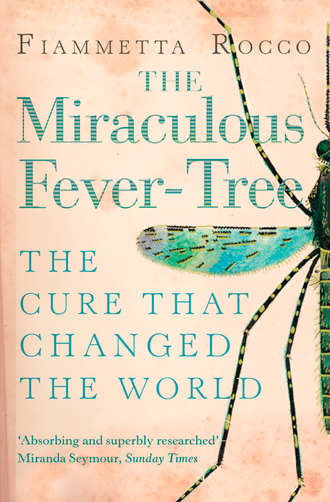 Fiammetta Rocco. The Miraculous Fever-Tree: Malaria, Medicine and the Cure that Changed the World