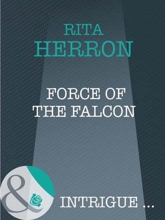 Rita  Herron. Force of the Falcon