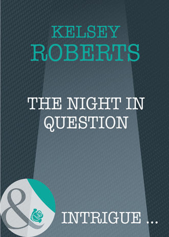 Kelsey  Roberts. The Night in Question