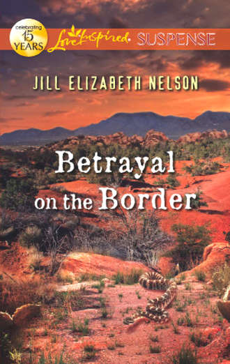 Jill Nelson Elizabeth. Betrayal on the Border
