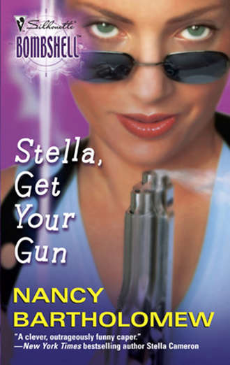 Nancy  Bartholomew. Stella, Get Your Gun