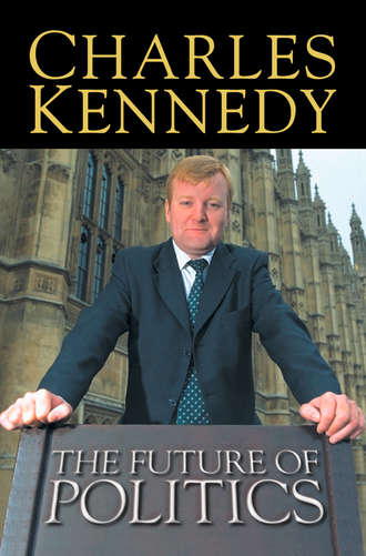Charles Kennedy. The Future of Politics