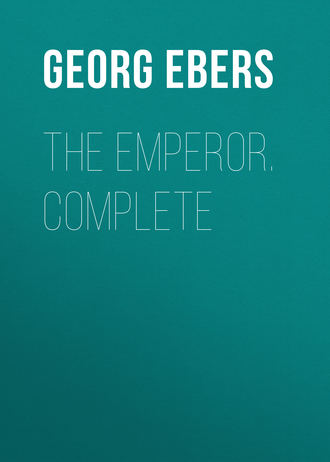 Georg Ebers. The Emperor. Complete