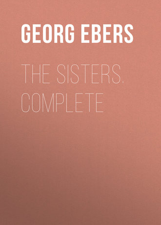 Georg Ebers. The Sisters. Complete